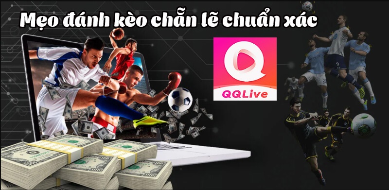 Chơi Kèo Chẵn Lẻ Bất Bại Tại QQLive Với 4 Tips Từ Chuyên Gia 3 mẹo đánh kèo chẵn lẻ