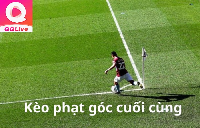 Cách đọc kèo phạt góc chuẩn xác tại QQLive trực tuyến 1p30s 4 kèo phạt góc cuối cùng