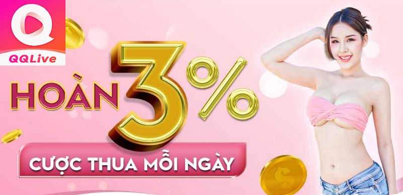 Hoàn cược thua 3% App live show QQLive