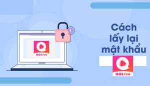 lấy lại mật khẩu QQlive