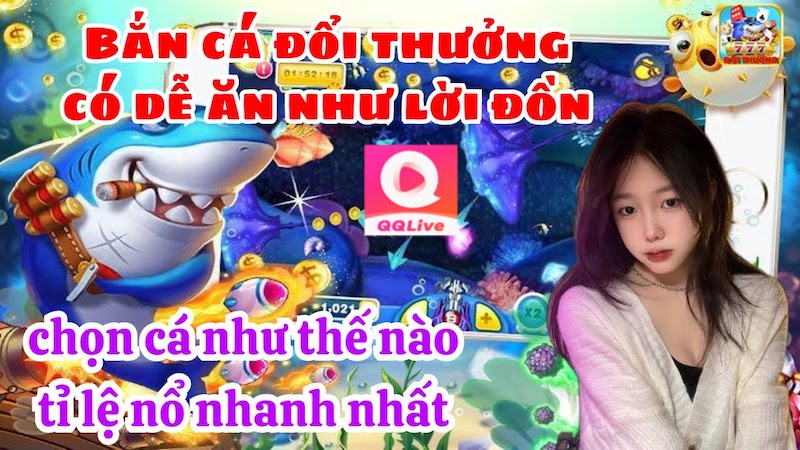 Chơi bắn cá đổi thưởng trên QQlive iOS