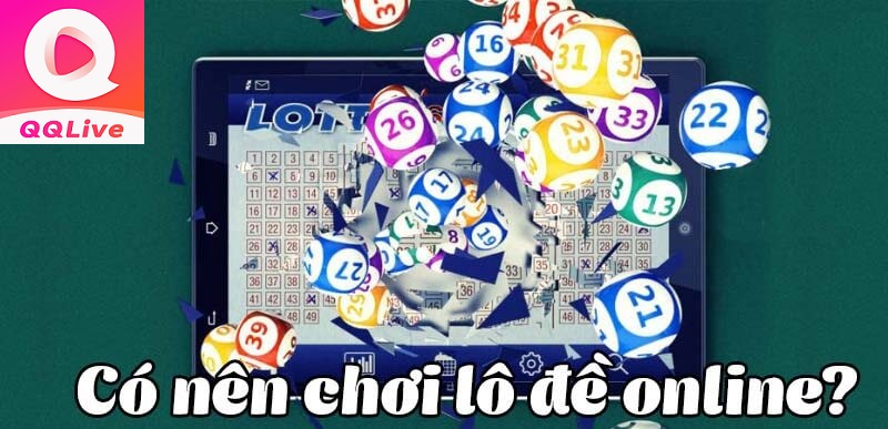 Tải App QQ Live Chơi Xổ Số Lô Đề Online – “Hoàn Cược Tới 3%” Quá Đã 3 Tải app QQ Live chơi xổ số lô đề an toàn