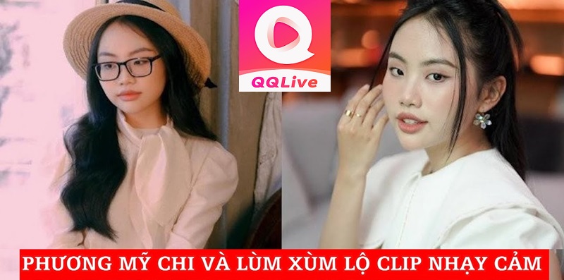 Tải QQ Live xem Phương Mỹ Chi lộ clip