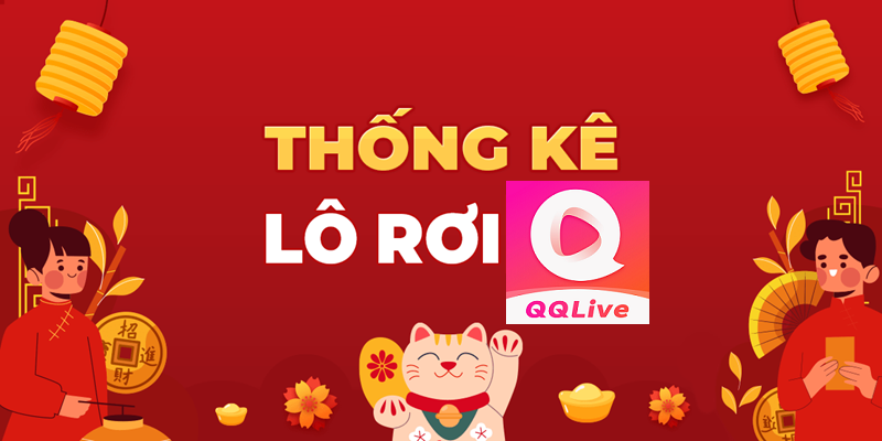 Thống kê lô rơi trên QQlive