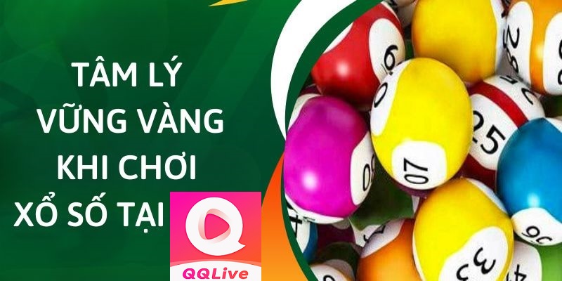 App QQlive Bốc Hốt 5 Mẹo Đánh Xổ Số Win Win “Tiền Đếm Mỏi Tay” Năm 2025 3 chơi xổ số QQLive với tâm lý ổn định