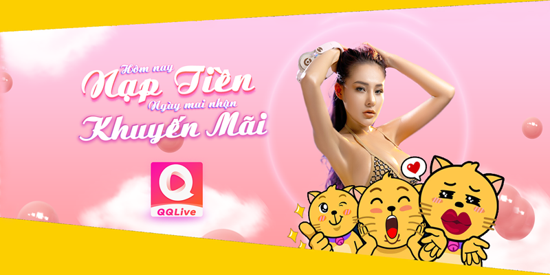Livestream QQLive Đột Phá Với Dàn Hotgirl Triệu Đô Gây Sốt 4 Khuyến mãi hotgirl triệu đô trên QQLive