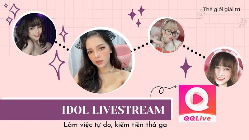QQLive Chia Sẻ 6 Bí Kíp Trở Thành Idol Livestream Chuyên Nghiệp Trong Thời Gian Ngắn 2 Lợi ích trở thành idol livestream trên QQLive