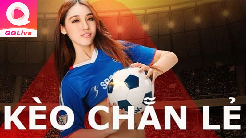 Kèo cược chẵn lẻ trên QQLive