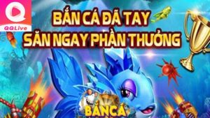 bắn cá QQLive 2024