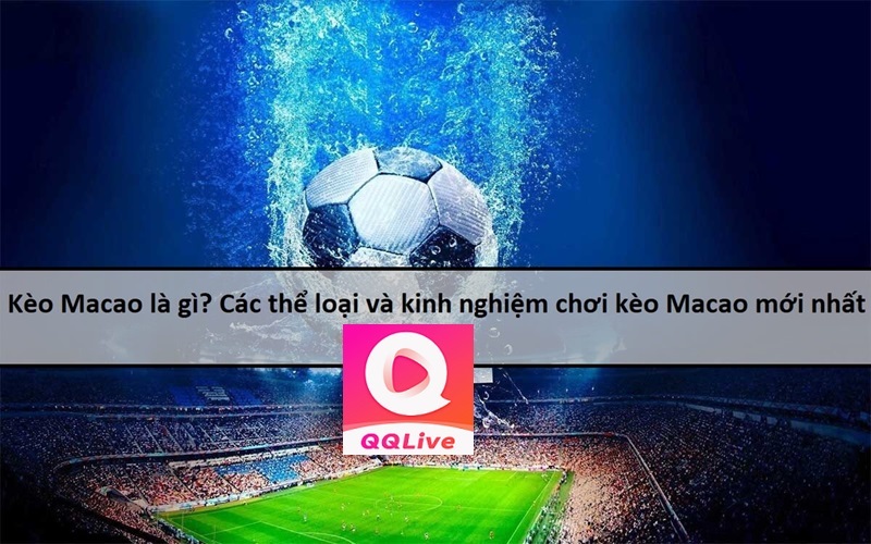 Kèo Ma Cao Là Gì? Khám Phá Chi Tiết Cùng QQLive Thể Thao 2 Cách hoạt động của kèo Ma Cao