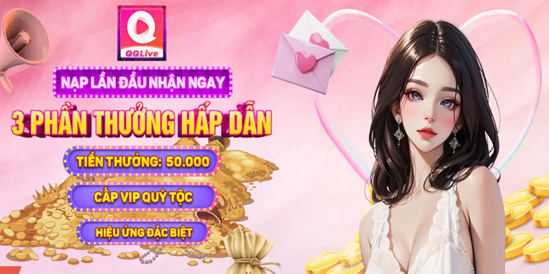 QQ Live 2024 - Thiên Đường Giải Trí Sáng Nhất Thiên Hà 3 Khuyến mãi nạp tiền hấp dẫn trên QQ Live 2024