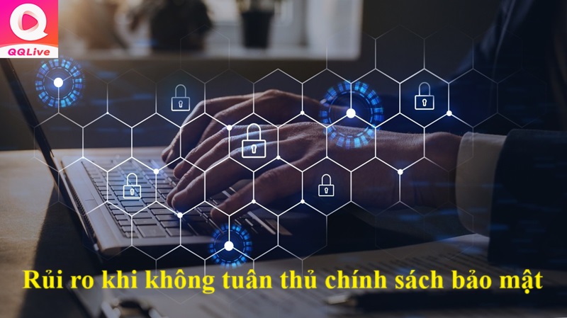 rủi ro không tuân thủ chính sách bảo mật