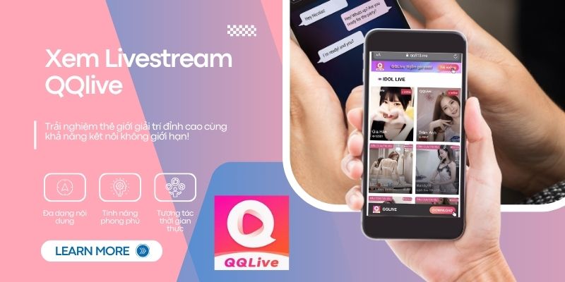 Hướng Dẫn Xem Livestream QQLive Trên Máy Tính Và Điện Thoại 2025 1 Xem livestream QQLive