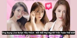 Ứng dụng live được yêu thích