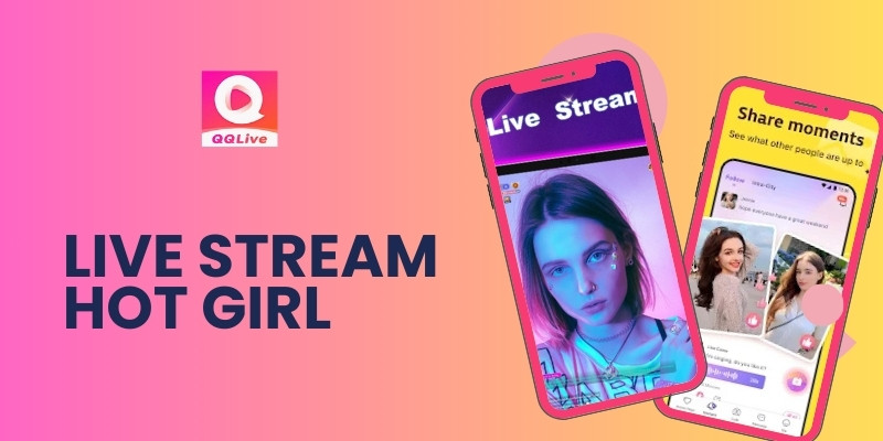 QQlive Live Stream Hot Girl: Thế Giới Giải Trí Trực Tuyến Đỉnh Cao 3 QQlive live stream hot girl: Thế giới giải trí trực tuyến đỉnh cao