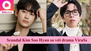 Scandal Kim Soo Hyun so với drama viruss