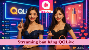 streaming bán hàng qqlive