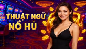 Thuật ngũ nổ hũ